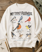 Backyard Birds My Type Feathers Graphic Crewneck Sweatshirt