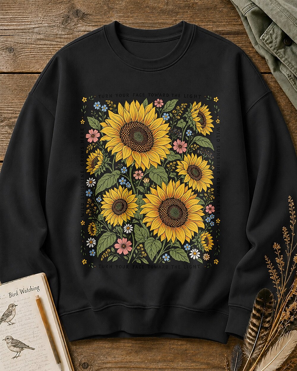 Sunflower Wildflower Garden Grow Toward Light Sweatshirt