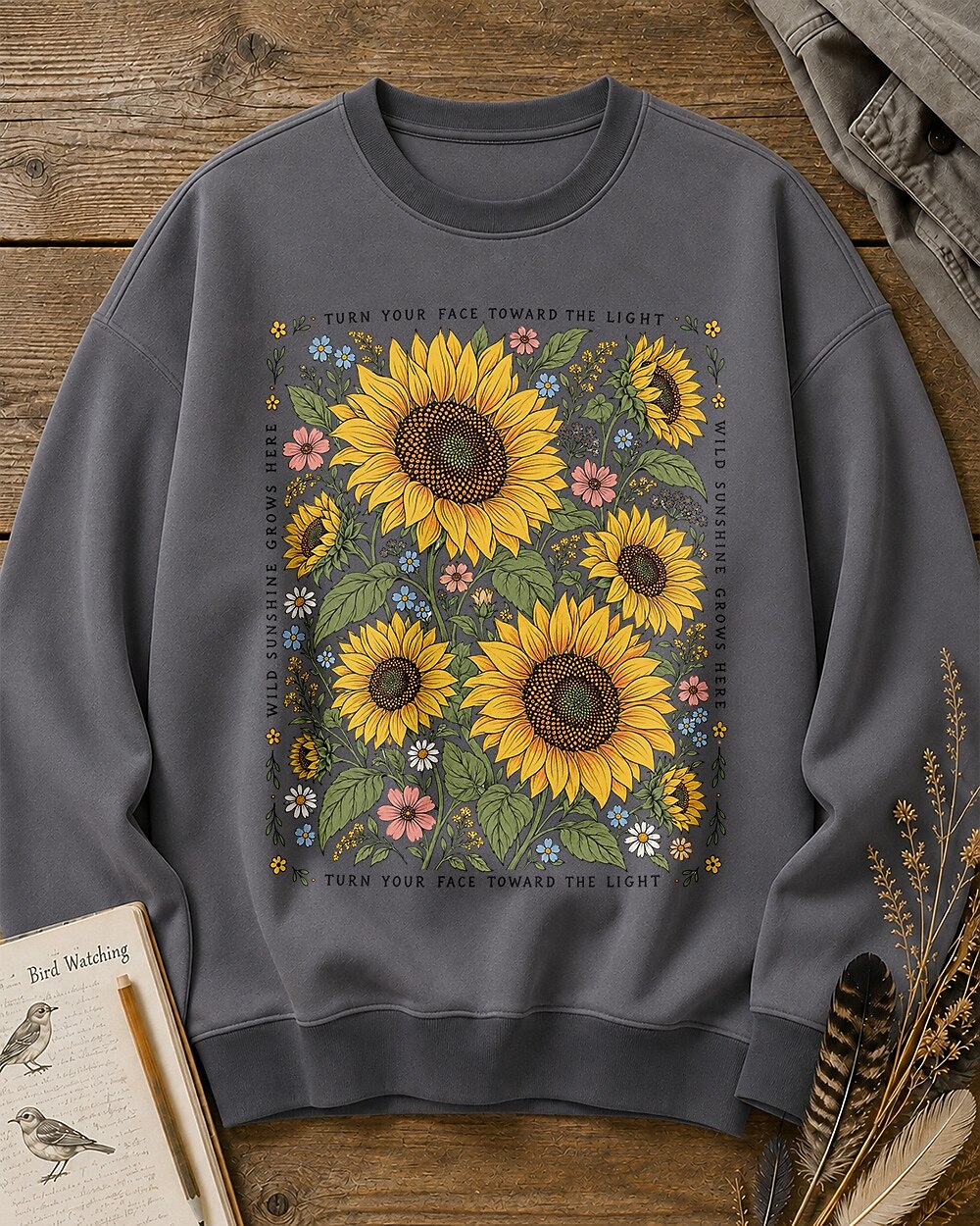 Sunflower Wildflower Garden Grow Toward Light Sweatshirt