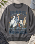 Wading Birds Just A Little Wild Graphic Sweatshirt